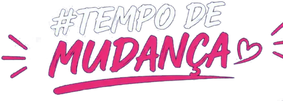 #Tempo de Mudança